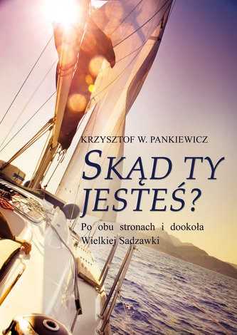 Skąd ty jesteś? Skąd ty jesteś?