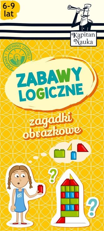 Zagadki obrazkowe Zabawy logiczne 6-9 lat Zagadki obrazkowe Zabawy logiczne 6-9 lat