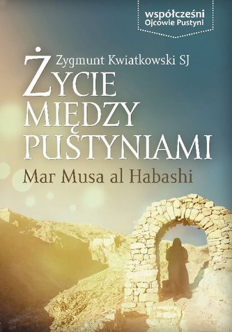 Życie między pustyniami Życie między pustyniami
