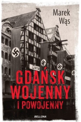 Gdańsk wojenny i powojenny