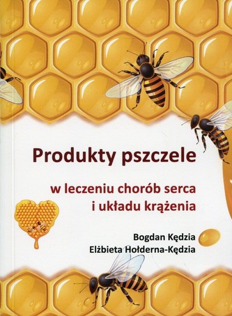 Produkty pszczele w leczeniu chorób serca i układu krążenia