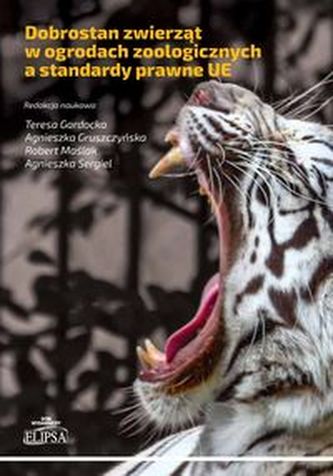 Dobrostan zwierząt w ogrodach zoologicznych a standardy prawne UE