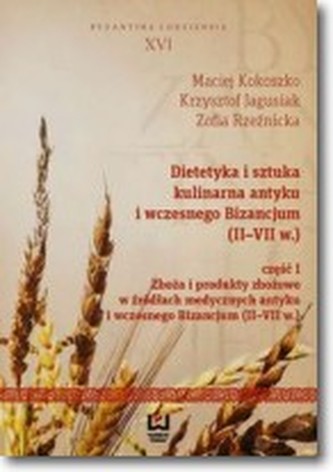 Dietetyka i sztuka kulinarna antyku i wczesnego Bizancjum II-VII w. Część 1