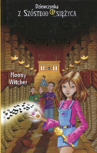 Dziewczynka z Szóstego Księżyca. Tom 2. Nina i tajemnica ósmej nuty