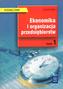 Ekonomika i organizacja przedsiębiorstw. Technikum, część 1. Podręcznik