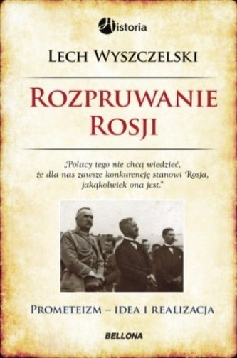 Rozpruwanie Rosji. Prometeizm. Idea i realizacja