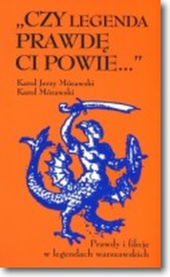 Czy legenda prawdę ci powie Czy legenda prawdę ci powie