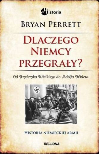 Dlaczego Niemcy przegrały? Historia niemieckiej armii