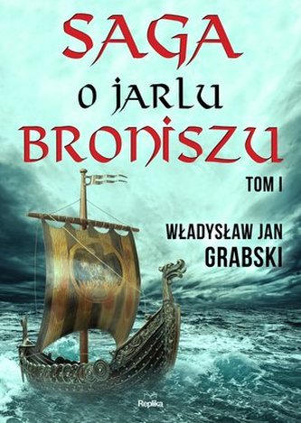 Saga o jarlu Broniszu. Tom 1. Zrękowiny w Uppsali