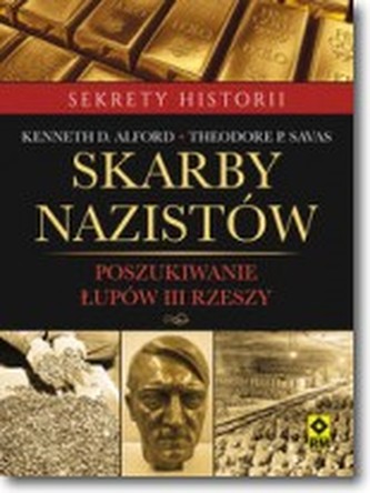 Skarby nazistów. Poszukiwanie łupów