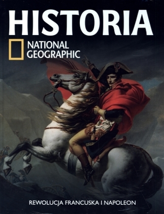 Rewolucja francuska i Napoleon. Historia National Geographic. Tom 28