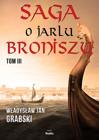 Saga o jarlu Broniszu. Tom III. Rok Tysiączny