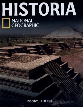 Podbój Ameryki. Historia National Geographic. Tom 22 Podbój Ameryki. Historia National Geographic. Tom 22