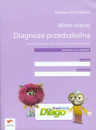 Wiem więcej. Diagnoza przedszkolna dziecka w ostatnim roku wychowania przedszkolnego