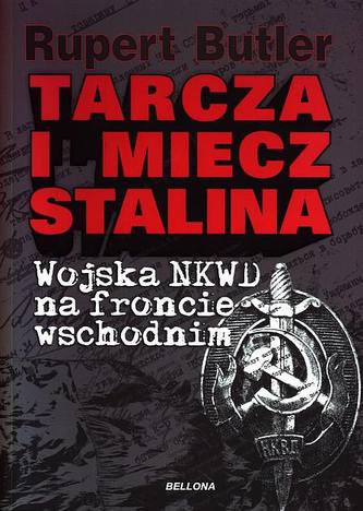 Tarcza i miecz Stalina. Wojska NKWD na froncie wschodnim
