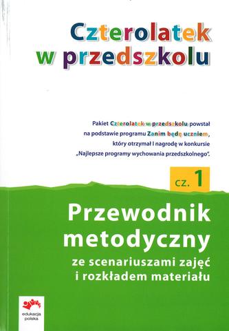 Czterolatek w przedszkolu. Wychowanie przedszkolne, część 1. Przewodnik metodyczny (+CD)