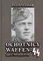 Ochotnicy Waffen-SS. Idea i poświęcenie.