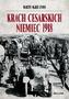 Krach cesarskich Niemiec. Przełomowy rok 1918 w dziejach Europy