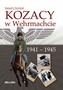 Kozacy w Wehrmachcie. 1941-1945