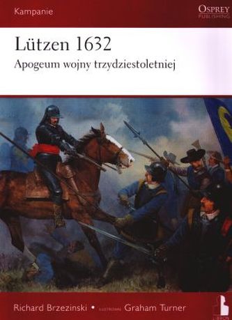 Lützen 1632. Apogeum wojny trzydziestoletniej.