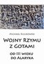 Wojny Rzymu z Gotami od III wieku do Alaryka