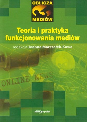 Teoria i praktyka funkcjonowania mediów