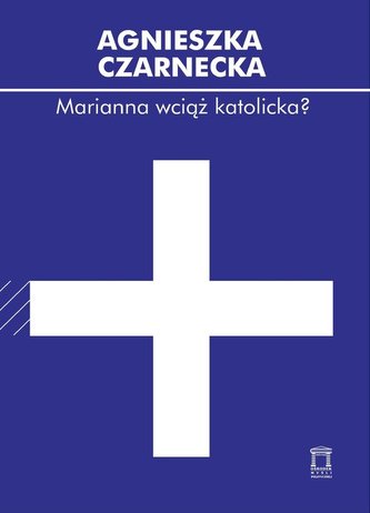 Marianna wciąż katolicka? Marianna wciąż katolicka?