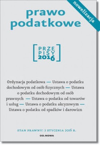 Prawo podatkowe Przepisy 2016  St.pr. 02.01.2016 Prawo podatkowe Przepisy 2016  St.pr. 02.01.2016