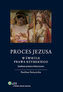 Proces Jezusa w świetle prawa rzymskiego Studium prawno-historyczne