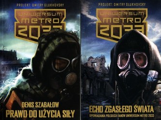 Uniwersum Metro 2033. Prawo do użycia siły+ Echo zgasłego świata