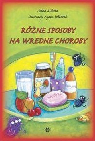 Różne sposoby na wredne choroby