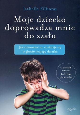 Moje dziecko doprowadza mnie do szału