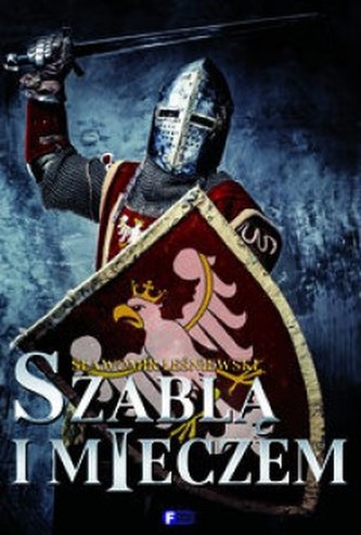 Szablą i mieczem