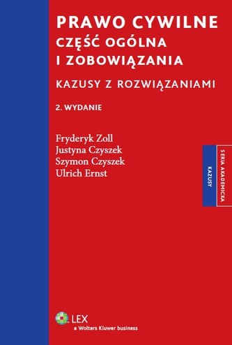 Prawo cywilne Część ogólna i zobowiązania Kazusy z rozwiązaniami