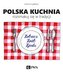 Polska kuchnia. Rozsmakuj się w tradycji