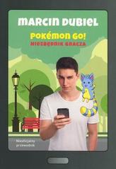 Pokemon Go! Niezbędnik gracza. Nieoficjalny przewodnik