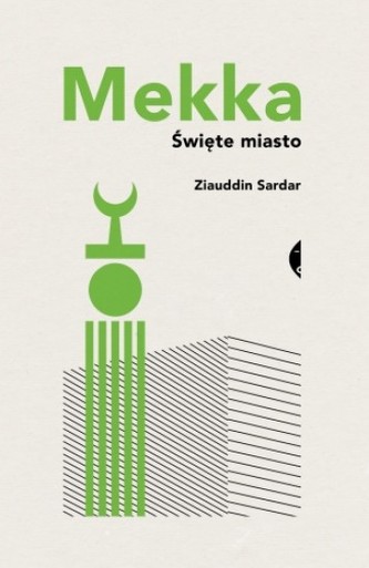 Mekka. Święte miasto Mekka. Święte miasto
