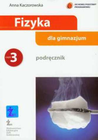 Fizyka dla gimnazjum. Gimnazjum, część 3. Podręcznik Fizyka dla gimnazjum. Gimnazjum, część 3. Podręcznik