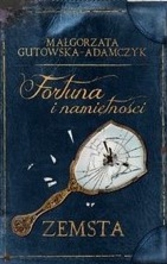Fortuna i namiętności. Zemsta Fortuna i namiętności. Zemsta