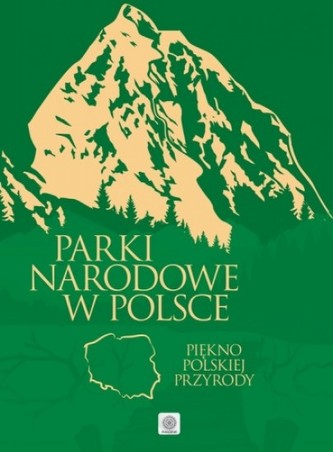 Parki Narodowe w Polsce Parki Narodowe w Polsce