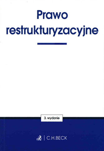Prawo restrukturyzacyjne. Wydanie 3. St.pr 09.2016