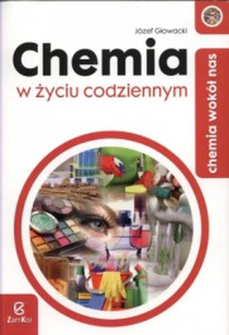 Chemia wokół nas. Chemia w życiu codziennym Chemia wokół nas. Chemia w życiu codziennym