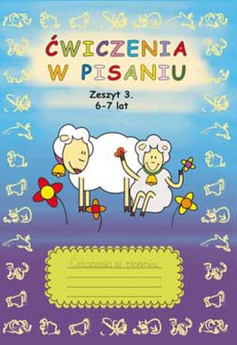 Ćwiczenia w pisaniu. Zeszyt 3. 6-7 lat