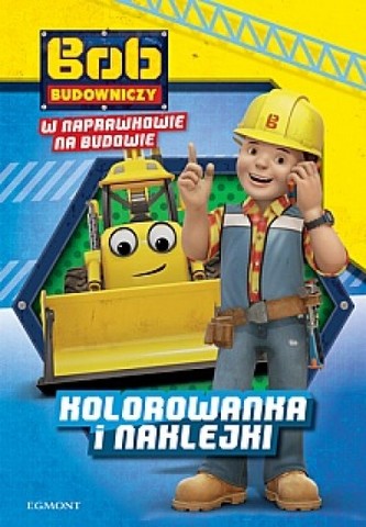 Bob Budowniczy. W Naprawkowie na budowie