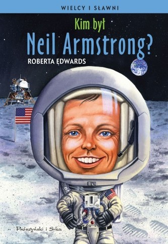 Kim był Neil Armstrong
