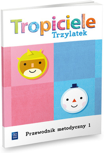 Tropiciele trzylatek cz.1  Przewodnik metodyczny