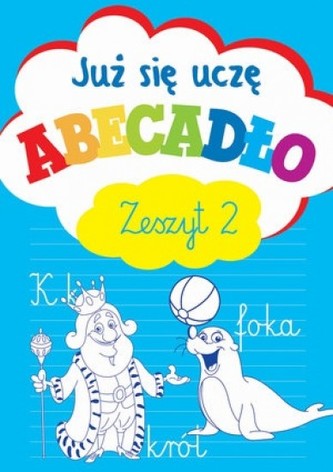Już się uczę. Abecadło. Zeszyt 2 Już się uczę. Abecadło. Zeszyt 2