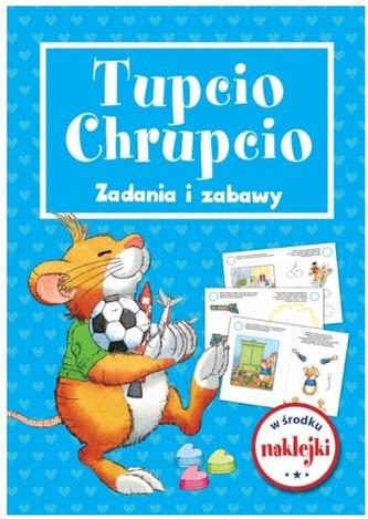 Tupcio Chrupcio. Zadania i zabawy