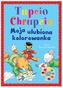Tupcio Chrupcio. Moja ulubiona kolorowanka