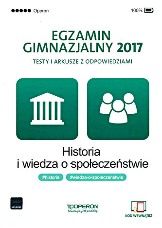 Egzamin gimnazjalny 2017. Historia i wiedza o społeczeństwie. Testy i arkusze z odpowiedziami